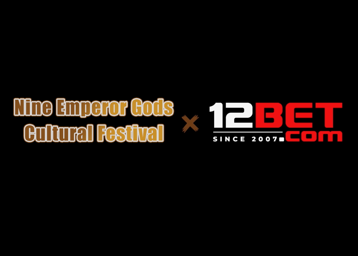 12BET Supports the Nine Emperor Gods Festival