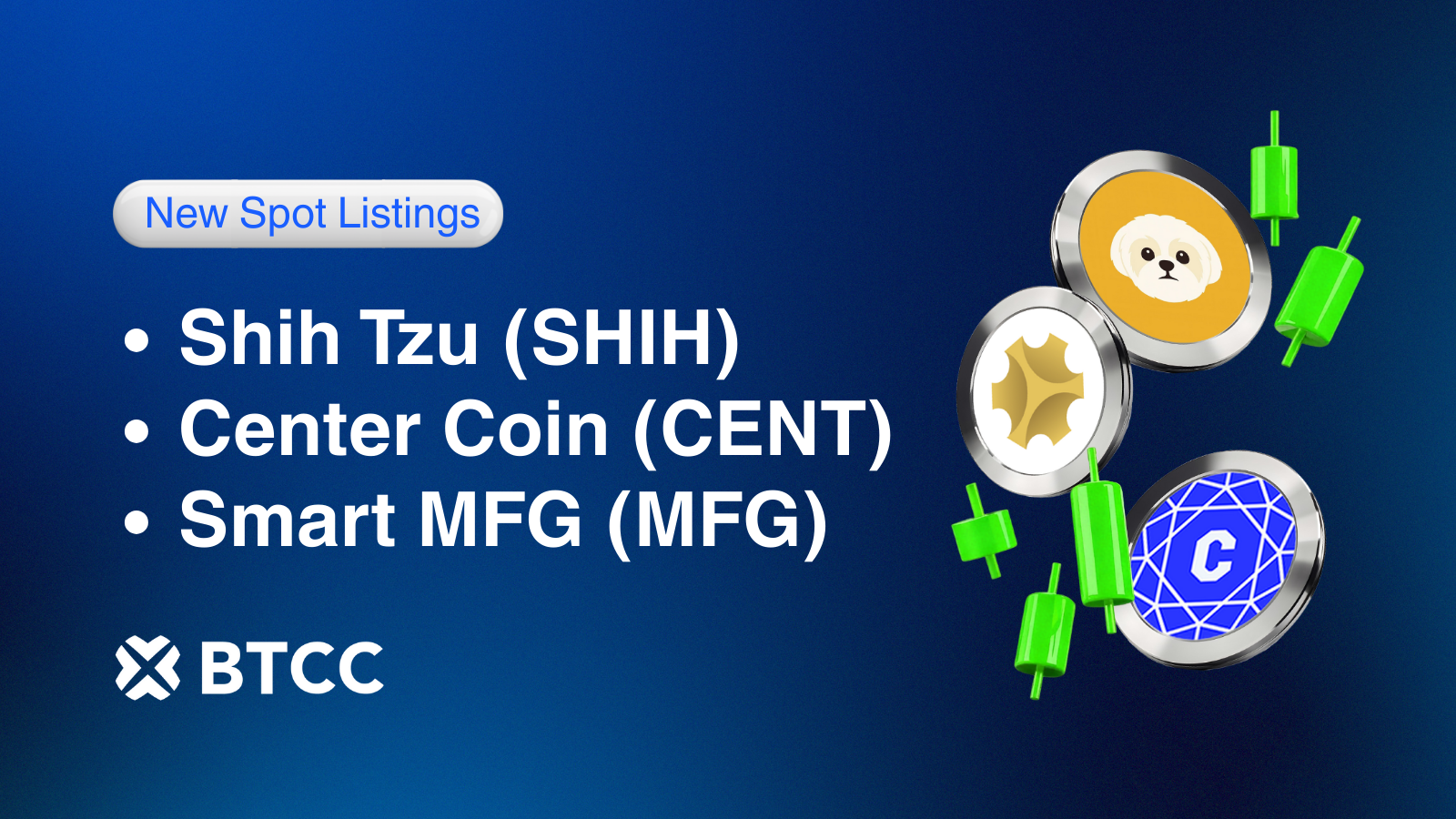 BTCC Exchange Lists Shih Tzu (SHIH), Center Coin (CENT), and Smart MFG (MFG) for Spot Trading: BTCC Exchange Lists Shih Tzu (SHIH), Center Coin (CENT), and Smart MFG (MFG) for Spot Trading