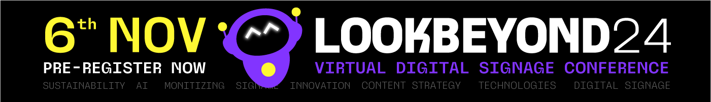 LOOKBEYOND24: Unveiling the Future of Digital Signage - Programme Highlights
