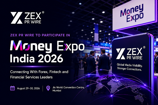 ZEX PR WIRE Heads to Money Expo India 2026 to Connect With Forex and Fintech Leaders