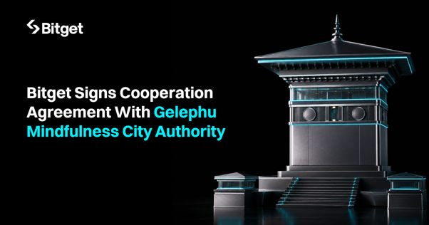 Bitget 与 Gelephu Mindfulness City Authority