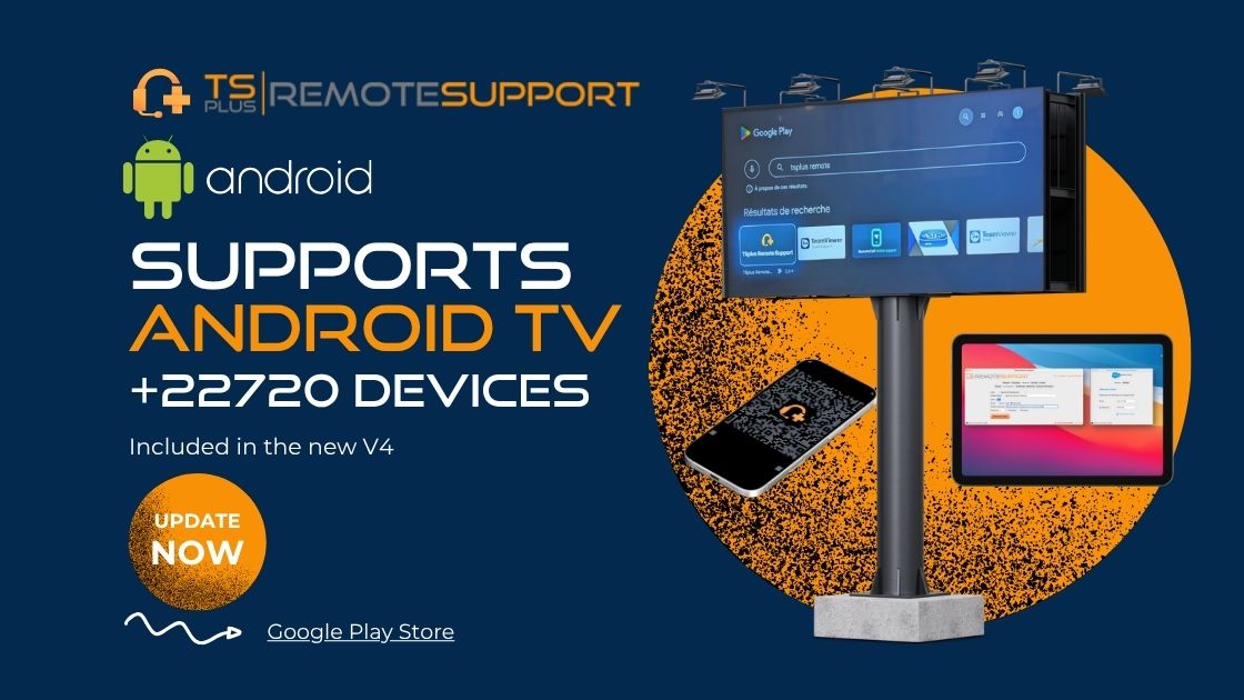 TSplus Releases Remote Support Android V4: Smarter, Broader, and Now Compatible with Android TV