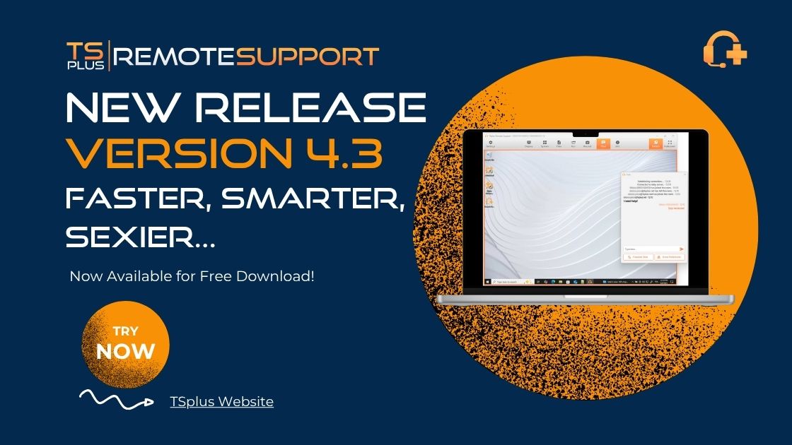 TSplus Remote Support 4.3: Faster, Smarter, and More User-Friendly Than Ever
