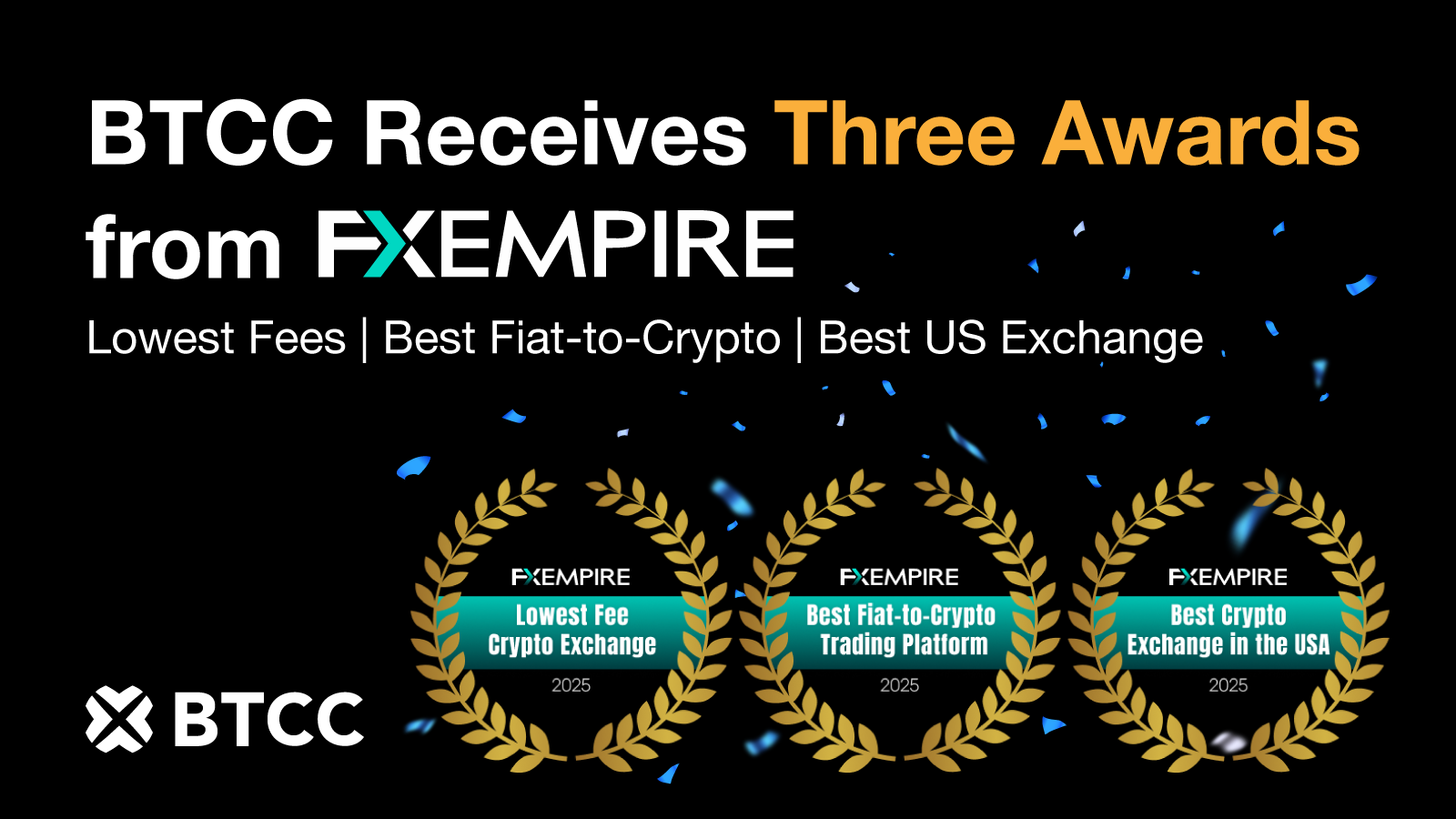 BTCC Exchange Honored with Triple Recognitions from FXEmpire in Comprehensive 2025 Industry Analysis: BTCC is proud to announce that it has received three distinguished awards from FXEmpire following their comprehensive evaluation of over 50 centralized crypto exchanges in 2025.