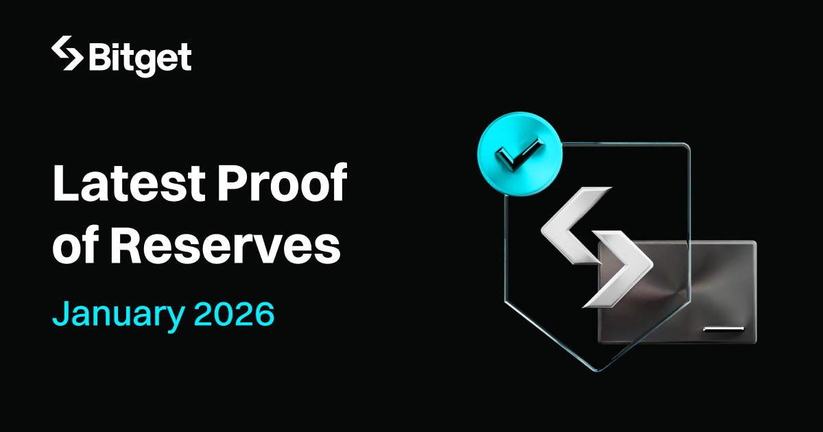 Bitget Releases January 2026 Proof of Reserves, Demonstrating Strength Through Market Volatility