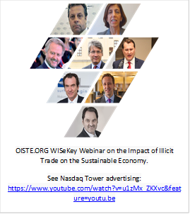 OISTE.ORG WISeKey Webinar on the Impact of Illicit Trade on the Sustainable Economy.  See Nasdaq Tower advertising: https://www.youtube.com/watch?v=u1zMx_ZKXvc&feature=youtu.be