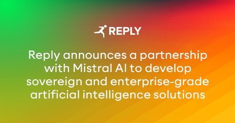 Reply annonce un partenariat avec Mistral AI pour développer des solutions d’intelligence artificielle souveraines et de niveau entreprise