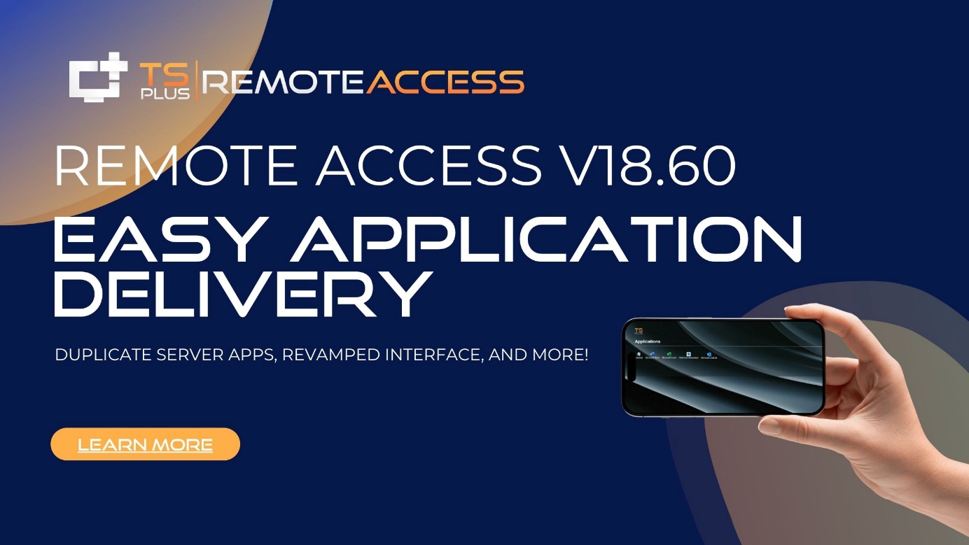 TSplus Remote Access 18.60 Delivers Next-Level Improvements for Easy Application Publishing and Management