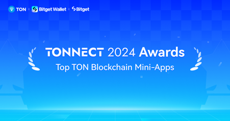 TON’s Top Mini-Apps Revealed: Bitget Wallet Announces TONNECT 2024 Award Winners