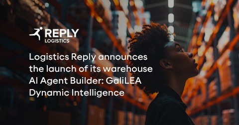 Logistics Reply announces the launch of its warehouse AI Agent Builder, GaliLEA Dynamic Intelligence