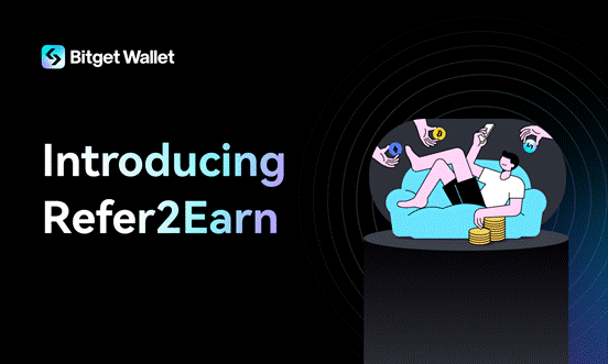 Bitget Wallet Launches Refer2Earn: A Long-Term Incentive Program Redefining Earning in Web3