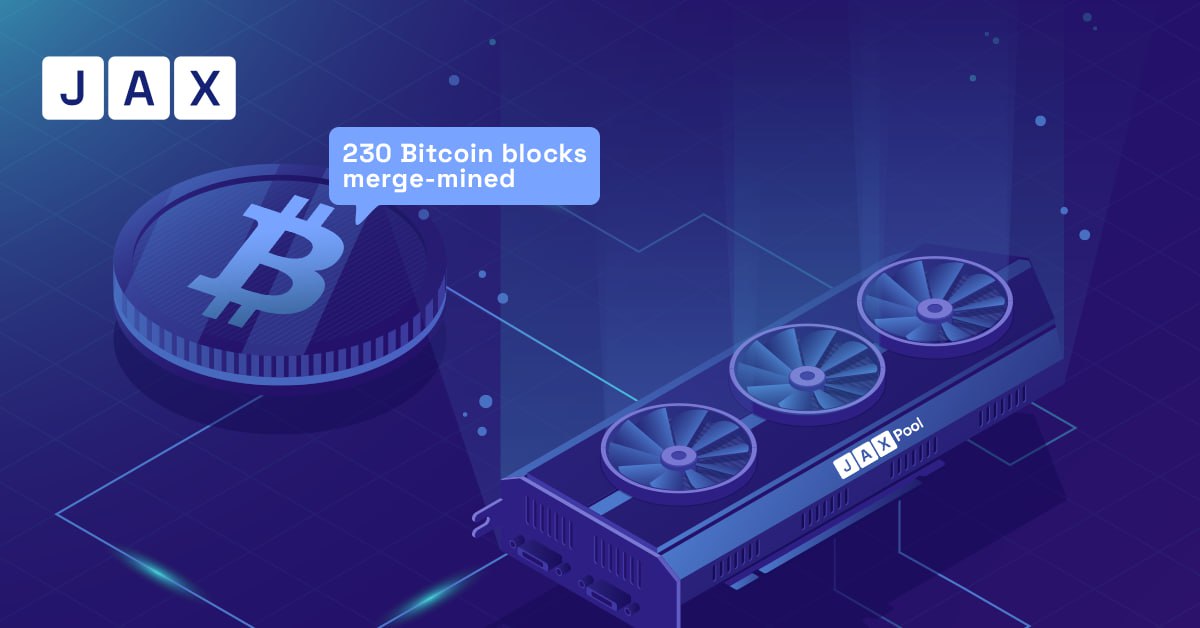 JaxPool by Jax.Network has successfully merge-mined 230 Bitcoin blocks