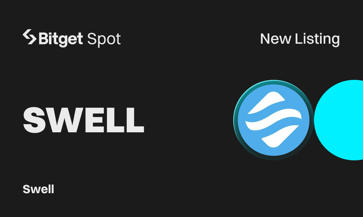 Bitget Lists Swell (SWELL) on Launchpool, Poolx and Spot With 23,440,000 Tokens in Rewards