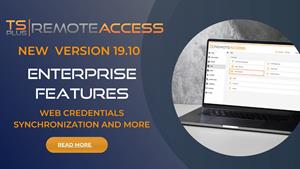 TSplus Announces Remote Access v19.10: Enhanced Enterprise Security and Infrastructure Synchronization