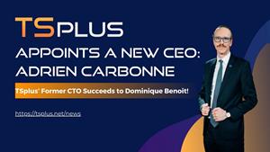 TSplus Appoints Longtime CTO Adrien Carbonne as Chief Executive Officer